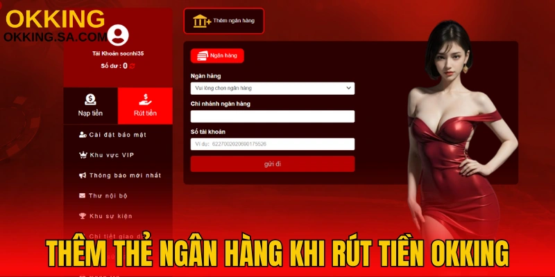 Quy trình thêm thẻ ngân hàng để rút tiền OKKING