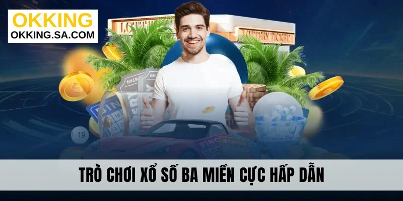 Trò chơi xổ số ba miền cực hấp dẫn